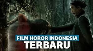 Kumpulan Film Horor Indonesia Terbaru 2021