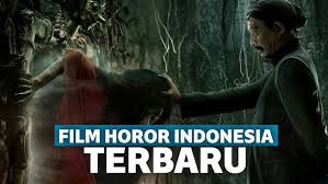 Kumpulan Film Horor Indonesia Terbaru 2021