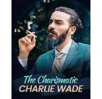Full Baca Si Karismatik Charlie Wade bab 3237